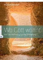   Wo Gott wohnt