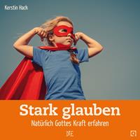   Stark glauben