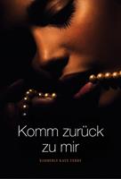   Komm zurück zu mir