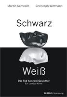   Schwarz / Weiß. Der Tod hat zwei Gesichter. Ein London-Krimi