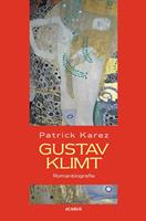   Gustav Klimt. Zeit und Leben des Wiener Künstlers Gustav Klimt
