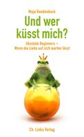   Und wer küsst mich?