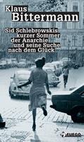   Sid Schlebrowskis kurzer Sommer der Anarchie und seine Suche nach dem Glück
