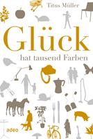  Glück hat tausend Farben