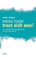   Meine Trauer traut sich was