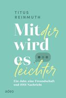   Mit dir wird es leichter