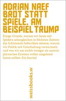 Brot statt Spiele. Am Beispiel Trump
