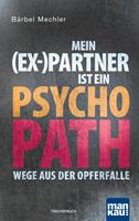   Mein (Ex-)Partner ist ein Psychopath