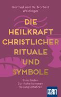   Die Heilkraft christlicher Rituale und Symbole