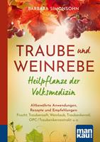   Traube und Weinrebe - Heilpflanze der Volksmedizin