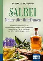   Salbei - Mutter aller Heilpflanzen. Kompakt-Ratgeber