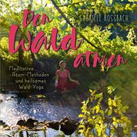   Den Wald atmen