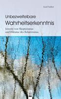   Unbezweifelbare Wahrheitserkenntnis