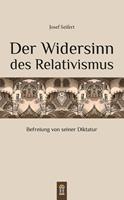   Der Widersinn des Relativismus