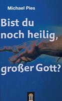 Bist du noch heilig, großer Gott?
