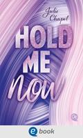   Hold me now
