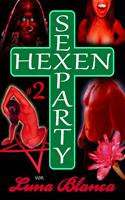   Hexen Sexparty 2: Ein Schmerz und eine Seele
