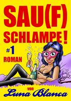   Sau(f)schlampe! #1