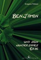 Benjamin und sein wundersames Erbe