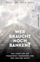   Wer braucht noch Banken?