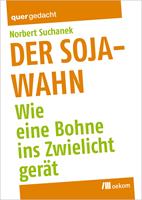   Der Soja-Wahn