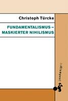 Fundamentalismus – maskierter Nihilismus