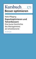 Kaputtoptimieren und Totverbessern