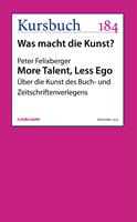   More Talent, Less Ego