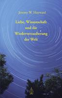   Liebe, Wissenschaft und die Wiederverzauberung der Welt