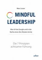   Mindful Leadership - die 7 Prinzipien achtsamer Führung