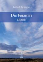   Die Freiheit leben