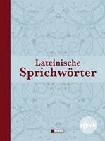 Lateinische Redensarten, Sprichwörter und Zitate