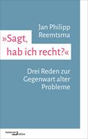   »Sagt, hab ich recht?«