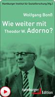   Wie weiter mit Theodor W. Adorno?