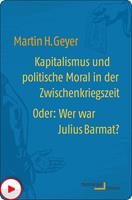   Kapitalismus und politische Moral in der Zwischenkriegszeit oder: Wer war Julius Barmat?