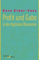 Profit und Gabe in der digitalen Ökonomie