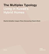 The multiplex typology. Living in Kuwait's hybrid houses