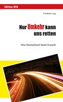 Nur Umkehr kann uns retten!