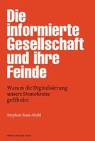   Die informierte Gesellschaft und ihre Feinde
