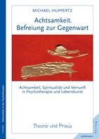   Achtsamkeit. Befreiung zur Gegenwart