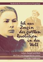   Nadeshda Konstantinowna Krupskaja - Ich war Zeugin der größten Revolution in der Welt