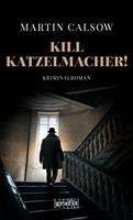   Kill Katzelmacher!