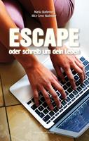   Escape oder schreib um dein Leben
