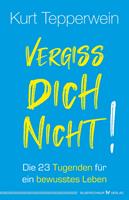   Vergiss dich nicht!