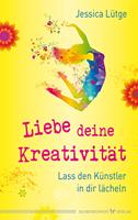   Liebe deine Kreativit&auml;t