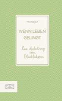   Wenn Leben gelingt
