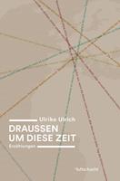   Draussen um diese Zeit