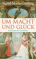   Um Macht und Glück