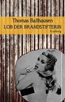   Lob der Brandstifterin