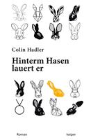   Hinterm Hasen lauert er.